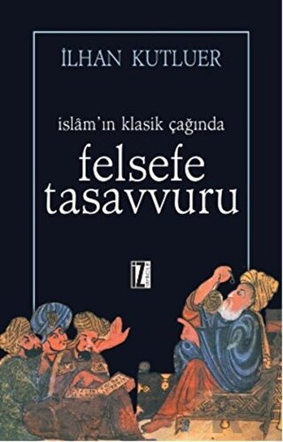 İslam’ın Klasik Çağında Felsefe Tasavvuru - Halkkitabevi