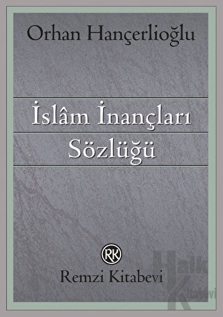 İslam İnançları Sözlüğü - Halkkitabevi