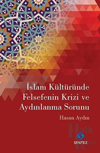 İslam Kültüründe Felsefenin Krizi ve Aydınlanma Sorunu - Halkkitabevi