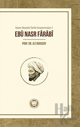 İslam Mantık Tarihi Araştırmaları 1 - Ebu Nasr Farabi - Halkkitabevi