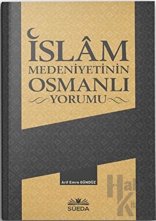 İslam Medeniyetinin Osmanlı Yorumu - Halkkitabevi