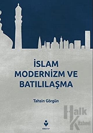 İslam Modernizm ve Batılılaşma