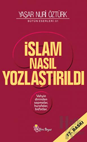 İslam Nasıl Yozlaştırıldı - Bütün Eserleri 31