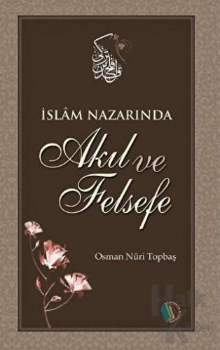 İslam Nazarında Akıl ve Felsefe - Halkkitabevi