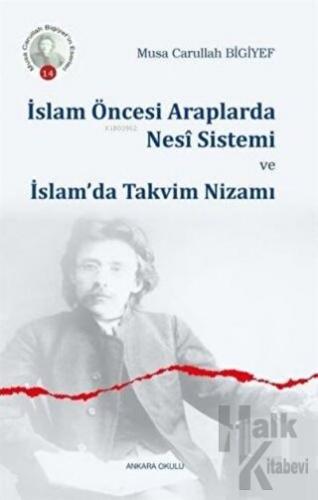 İslam Öncesi Araplarda Nesi Sistemi ve İslam’da Takvim Nizamı