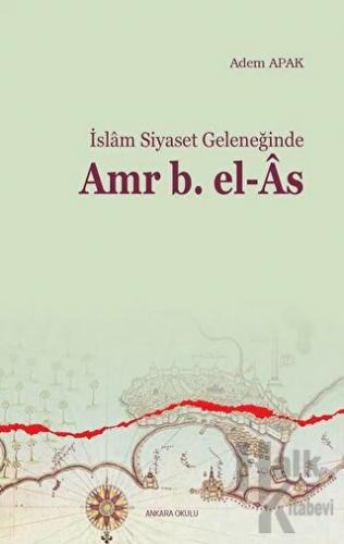 İslam Siyaset Geleneğinde Amr B. el-As - Halkkitabevi