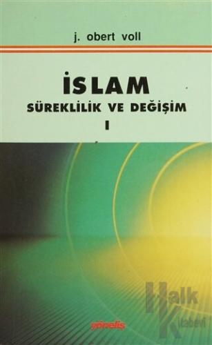 İslam Süreklilik ve Değişim Cilt: 1 - Halkkitabevi
