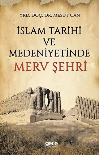 İslam Tarihi ve Medeniyetinde Merv Şehri - Halkkitabevi