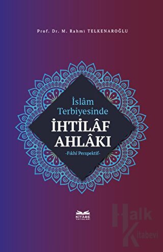 İslam Terbiyesinde İhtilaf Ahlakı - Halkkitabevi