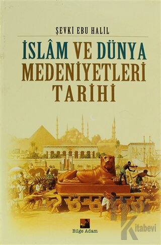 İslam ve Dünya Medeniyetleri Tarihi (Ciltli) - Halkkitabevi