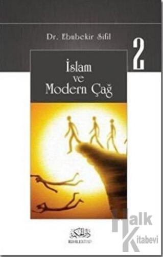 İslam ve Modern Çağ - 2