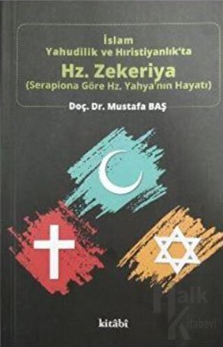 İslam Yahudilik ve Hıristiyanlık'ta Hz. Zekeriya - Halkkitabevi