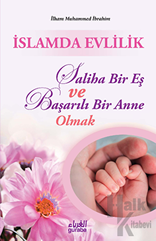 İslamda Evlilik; Saliha Bir Eş ve Başarılı Bir Anne Olmak