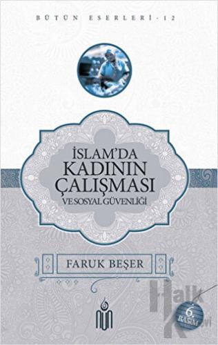 İslamda Kadının Çalışması ve Sosyal Güvenliği - Halkkitabevi