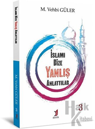 İslamı Bize Yanlış Anlattılar 3 - Halkkitabevi