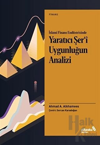 İslami Finans Endüstrisinde Yaratıcı Şer’i Uygunluğun Analizi - Halkki