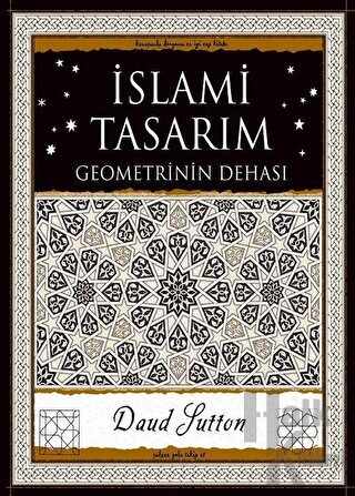 İslami Tasarım - Geometrinin Dehası - Halkkitabevi