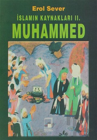 İslamın Kaynakları 2 Muhammed - Erol Sever -Halkkitabevi