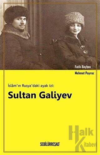 İslam'ın Rusya'daki Ayak İzi: Sultan Galiyev - Halkkitabevi
