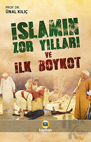 İslamın Zor Yılları ve İlk Boykot - Halkkitabevi