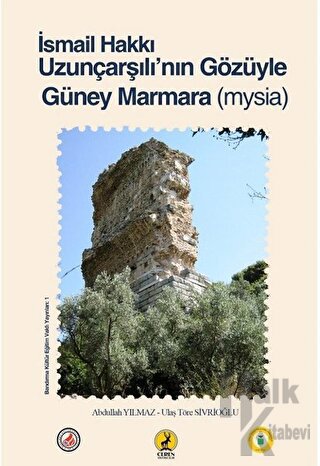 İsmail Hakkı Uzunçarşılı'nın Gözüyle Güney Marmara (Mysia) - Halkkitab