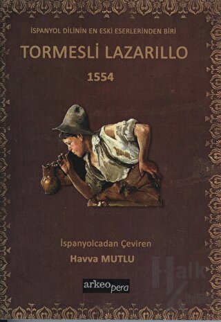 İspanyol Dilinin En Eski Eserlerinden Biri Tormesli Lazarillo 1554 - H