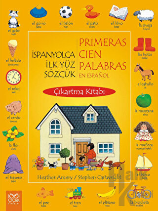 İspanyolca İlk Yüz Sözcük / Primeras Cien Palabras En Espanol (Çıkartma Kitabı)