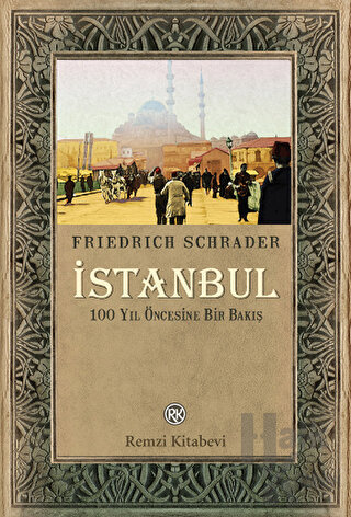 İstanbul - 100 Yıl Öncesine Bir Bakış - Halkkitabevi