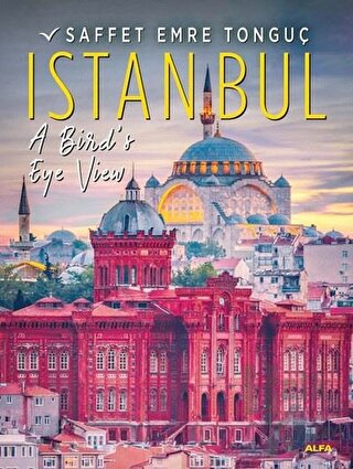 Istanbul A Bird’s Eye View (Ciltli)