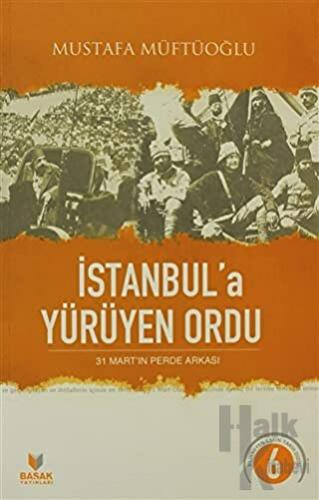 İstanbul'a Yürüyen Ordu - Mustafa Müftüoğlu -Halkkitabevi