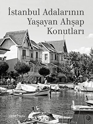 İstanbul Adalarının Yaşayan Ahşap Konutları (Ciltli)