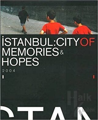 İstanbul: City Of Memories & Hopes 2004 (Ciltli) - Halkkitabevi