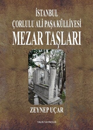 İstanbul Çorlulu Ali Paşa Külliyesi Mezar Taşları - Halkkitabevi