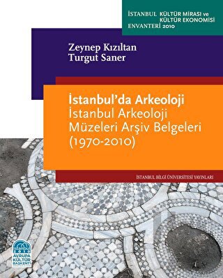 İstanbul’da Arkeoloji-İstanbul Arkeoloji Müzeleri Arşiv Belgeleri - Ha
