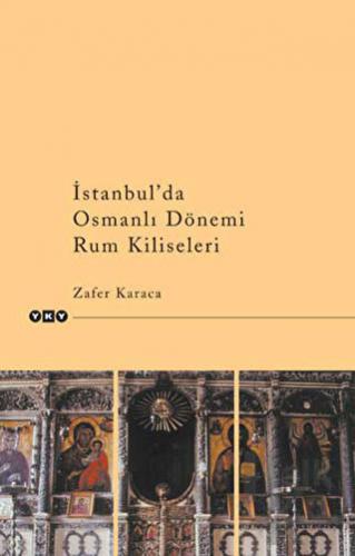 İstanbul’da Osmanlı Dönemi Rum Kiliseleri - Halkkitabevi