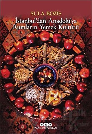 İstanbul’dan Anadolu’ya Rumların Yemek Kültürü - Halkkitabevi