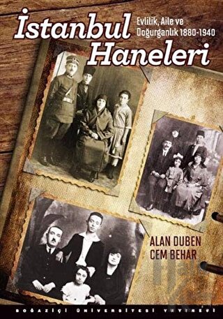 İstanbul Haneleri : Evlilik, Aile ve Doğurganlık 1880 - 1940 - Halkkit