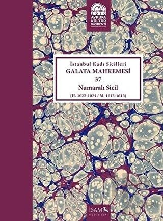İstanbul Kadı Sicilleri - Galata Mahkemesi 37 Numaralı Sicil Cilt 37 (Ciltli)