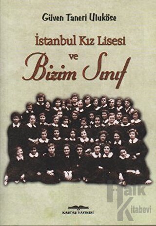 İstanbul Kız Lisesi ve Bizim Sınıf