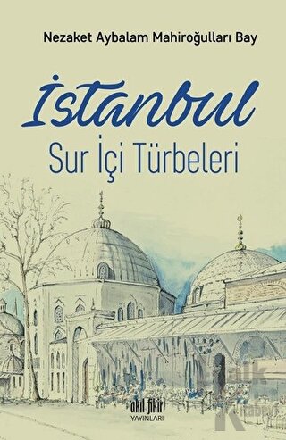 İstanbul Sur İçi Türbeleri - Halkkitabevi