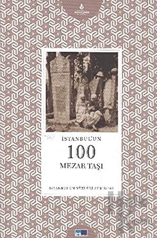 İstanbul’un 100 Mezar Taşı - Halkkitabevi