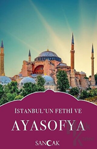 İstanbul’un Fethi ve Ayasofya - Halkkitabevi