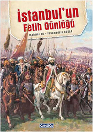 İstanbul’un Fetih Günlüğü (Ciltli) - Halkkitabevi