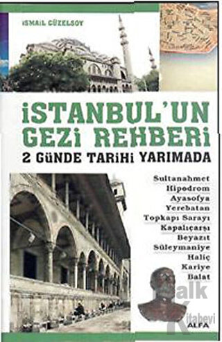İstanbul’un Gezi Rehberi - 2 Günde Tarihi Yarımada - Halkkitabevi