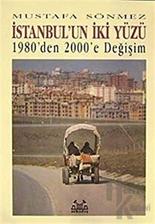 İstanbul’un İki Yüzü 1980’den 2000’e Değişim - Halkkitabevi