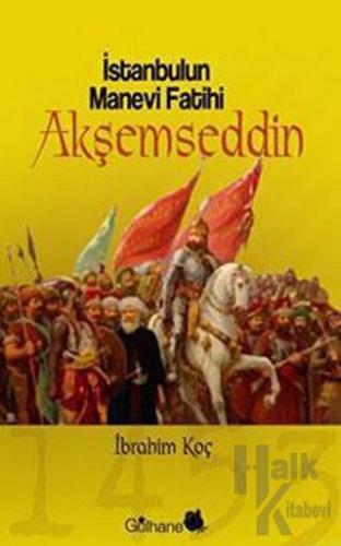 İstanbul’un Manevi Fatihi Akşemseddin - Halkkitabevi