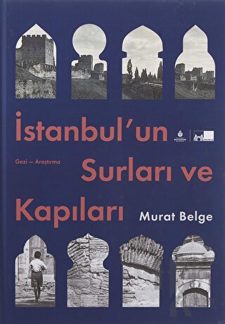 İstanbul’un Surları ve Kapıları (Ciltli) - Halkkitabevi