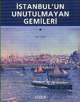 İstanbul’un Unutulmayan Gemileri - Halkkitabevi