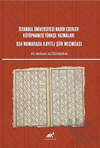 İstanbul Üniversitesi Nadir Eserler Kütüphanesi Türkçe Yazmaları 934 Numarada Kayıtlı Şiir Mecmuası