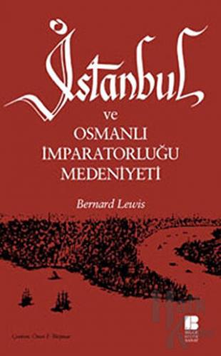 İstanbul ve Osmanlı İmparatorluğu Medeniyeti - Halkkitabevi